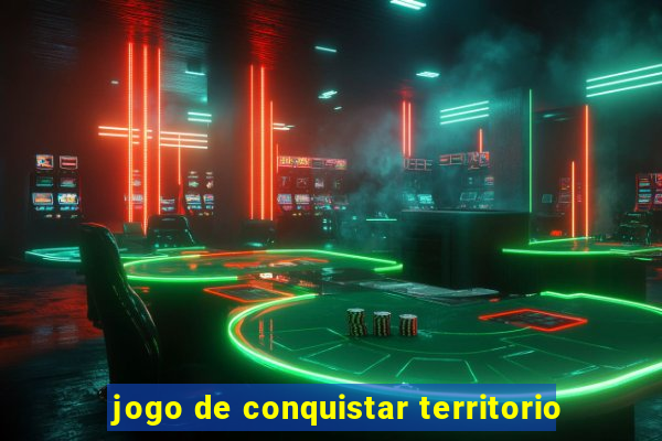 jogo de conquistar territorio